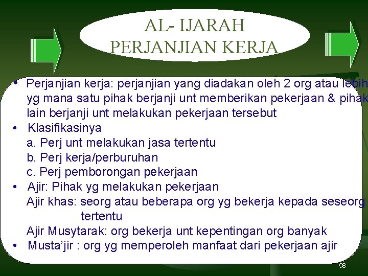 AL- IJARAH PERJANJIAN KERJA • Perjanjian kerja: perjanjian yang diadakan oleh 2 org atau