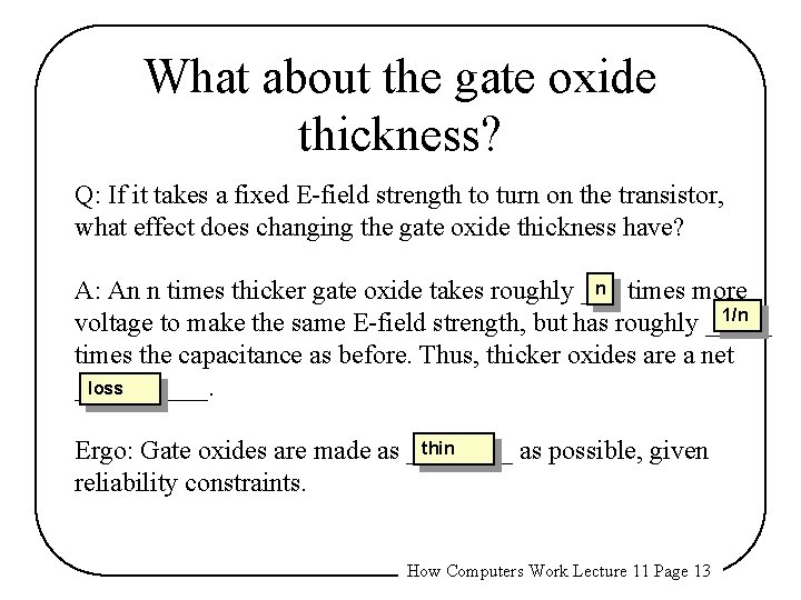 What about the gate oxide thickness? Q: If it takes a fixed E-field strength