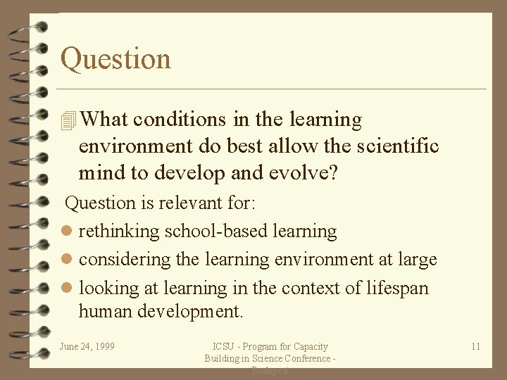 Question 4 What conditions in the learning environment do best allow the scientific mind