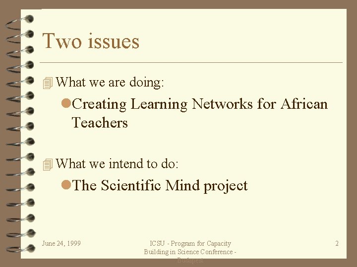 Two issues 4 What we are doing: l. Creating Learning Networks for African Teachers