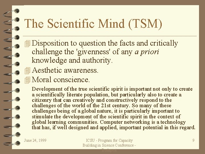 The Scientific Mind (TSM) 4 Disposition to question the facts and critically challenge the