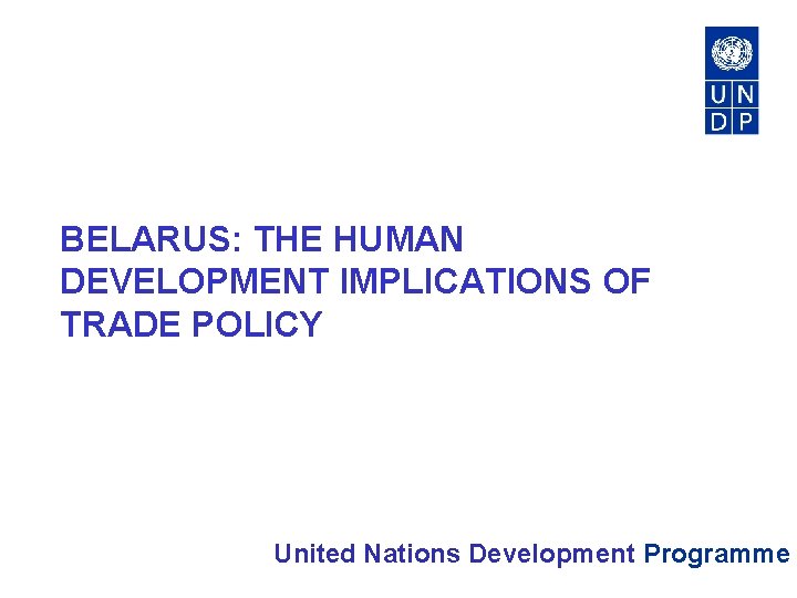 BELARUS THE HUMAN DEVELOPMENT IMPLICATIONS OF TRADE POLICY