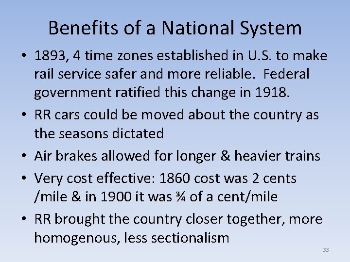 Benefits of a National System • 1893, 4 time zones established in U. S.