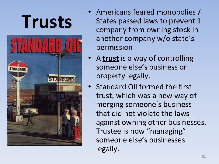 Trusts • Americans feared monopolies / States passed laws to prevent 1 company from