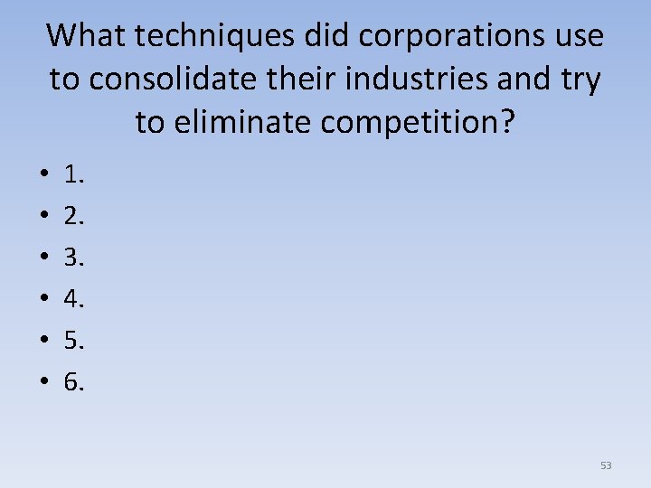 What techniques did corporations use to consolidate their industries and try to eliminate competition?