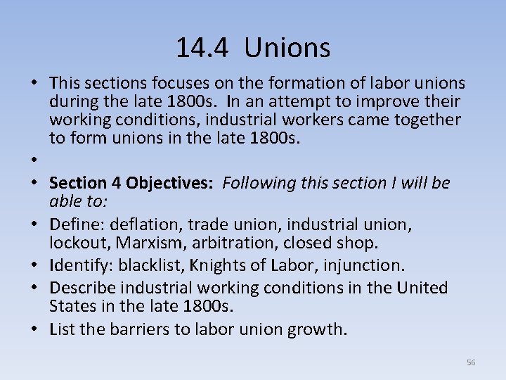 14. 4 Unions • This sections focuses on the formation of labor unions during