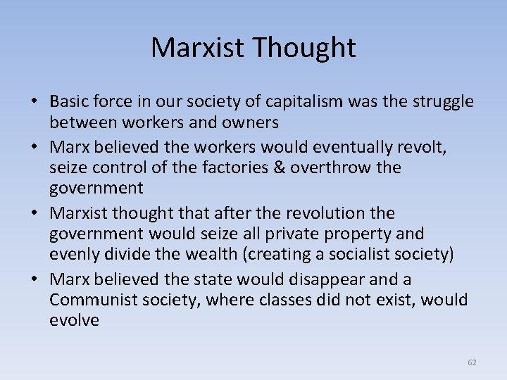 Marxist Thought • Basic force in our society of capitalism was the struggle between
