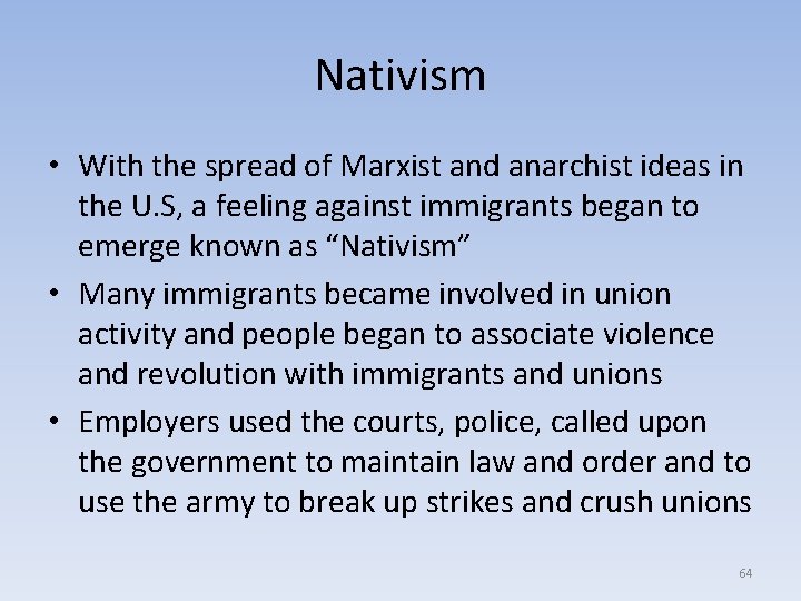 Nativism • With the spread of Marxist and anarchist ideas in the U. S,