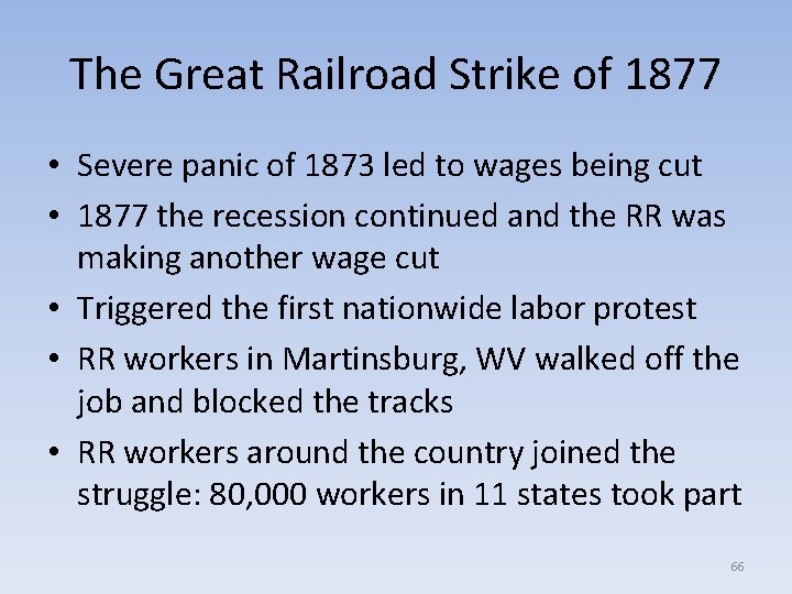 The Great Railroad Strike of 1877 • Severe panic of 1873 led to wages