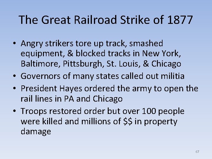 The Great Railroad Strike of 1877 • Angry strikers tore up track, smashed equipment,