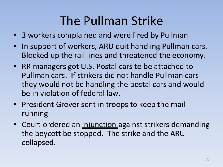 The Pullman Strike • 3 workers complained and were fired by Pullman • In