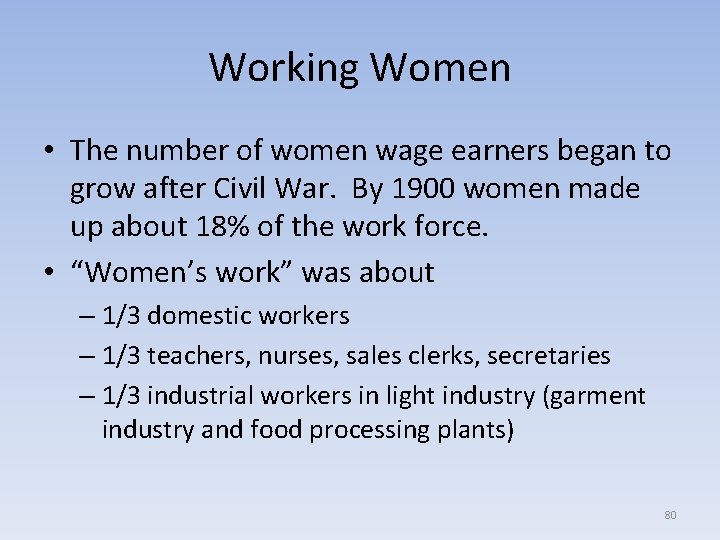 Working Women • The number of women wage earners began to grow after Civil