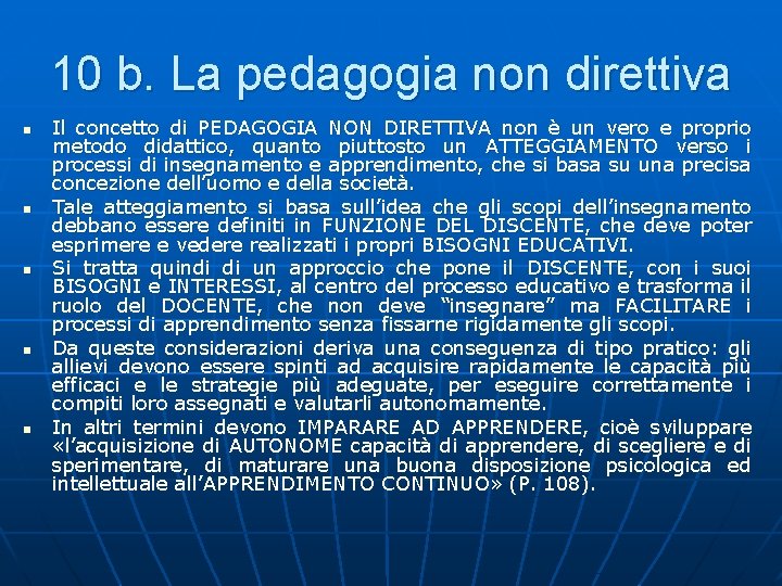 10 b. La pedagogia non direttiva n n n Il concetto di PEDAGOGIA NON