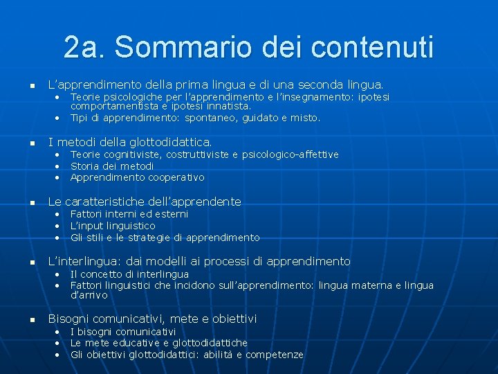 2 a. Sommario dei contenuti n L’apprendimento della prima lingua e di una seconda