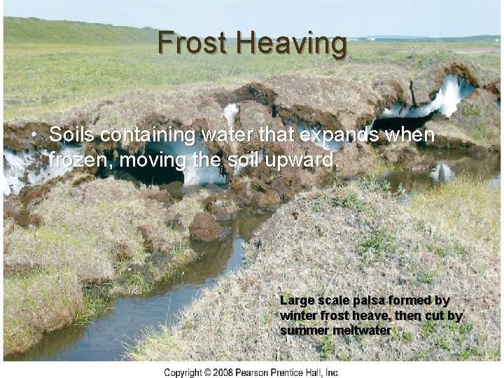 Frost Heaving • Soils containing water that expands when frozen, moving the soil upward.