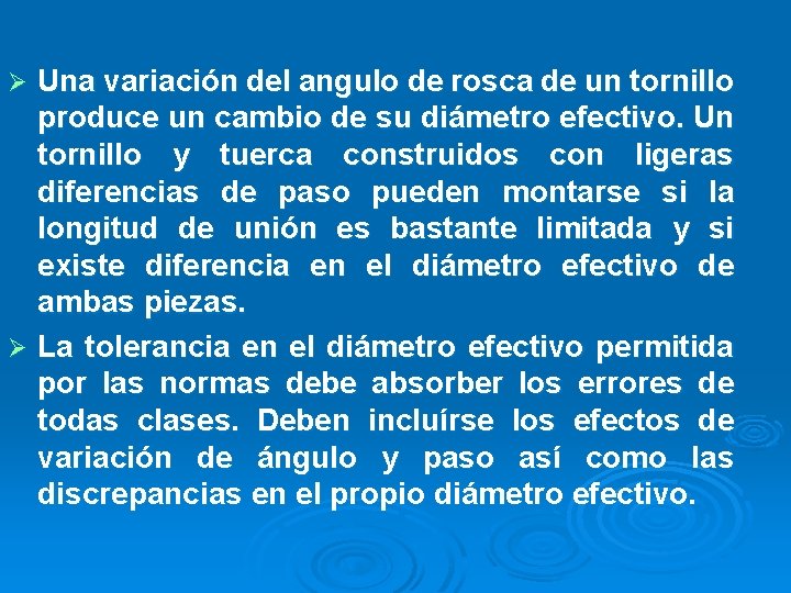 Una variación del angulo de rosca de un tornillo produce un cambio de su