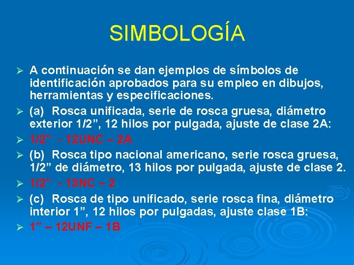 SIMBOLOGÍA Ø Ø Ø Ø A continuación se dan ejemplos de símbolos de identificación