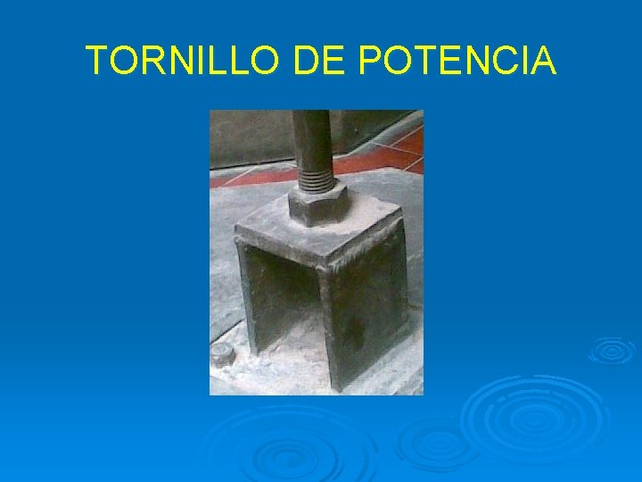 TORNILLO DE POTENCIA 