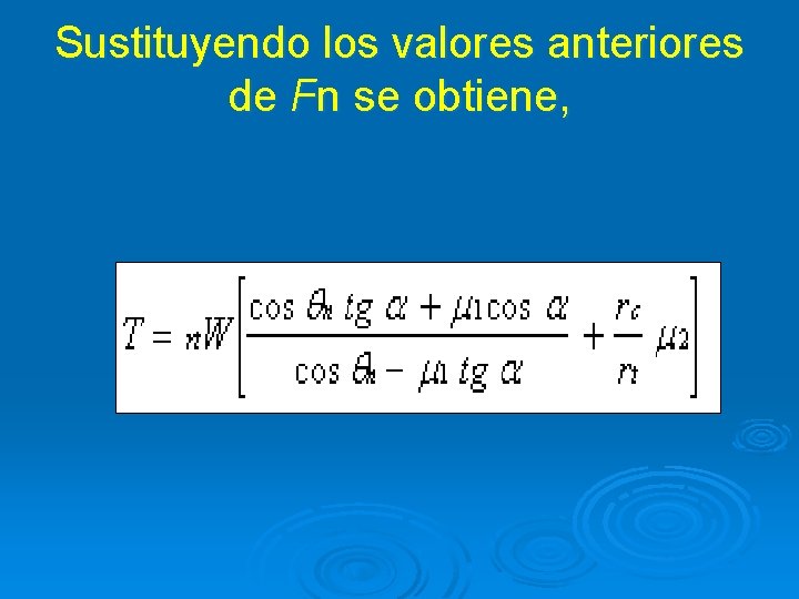 Sustituyendo los valores anteriores de Fn se obtiene, 