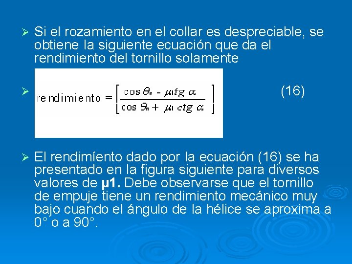 Ø Si el rozamiento en el collar es despreciable, se obtiene Ia siguiente ecuación