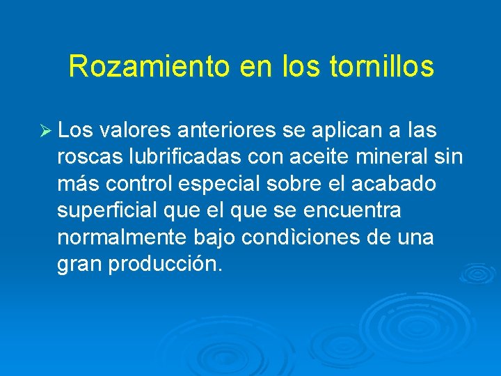 Rozamiento en los tornillos Ø Los valores anteriores se aplican a Ias roscas lubrificadas