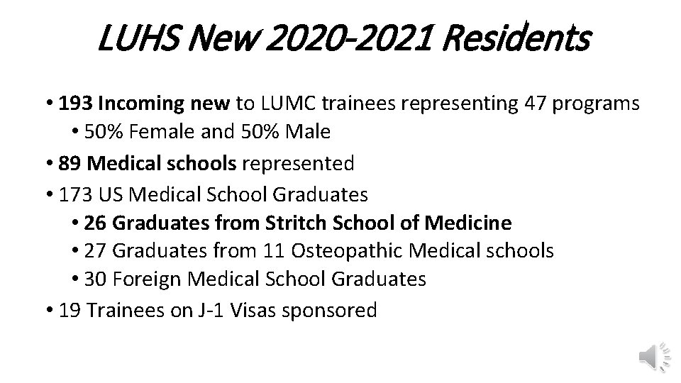 LUHS New 2020 -2021 Residents • 193 Incoming new to LUMC trainees representing 47