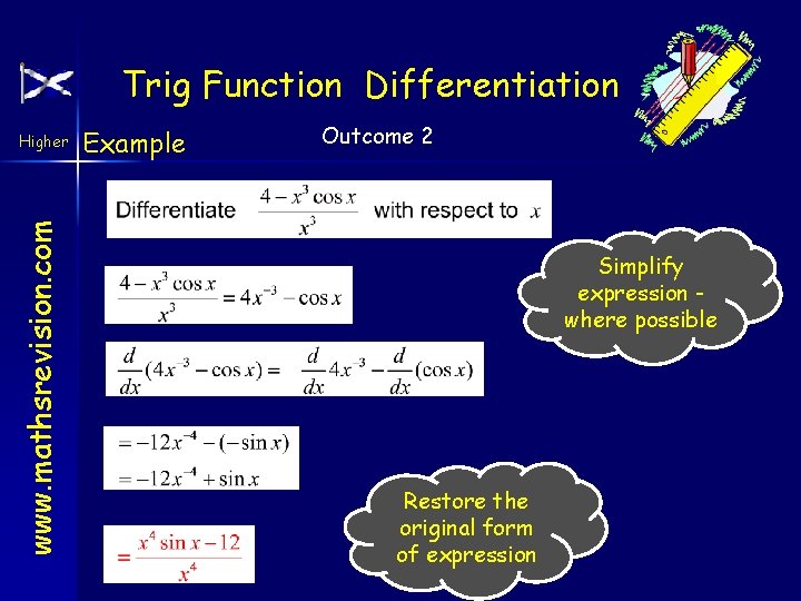 Trig Function Differentiation www. mathsrevision. com Higher Example Outcome 2 Simplify expression where possible