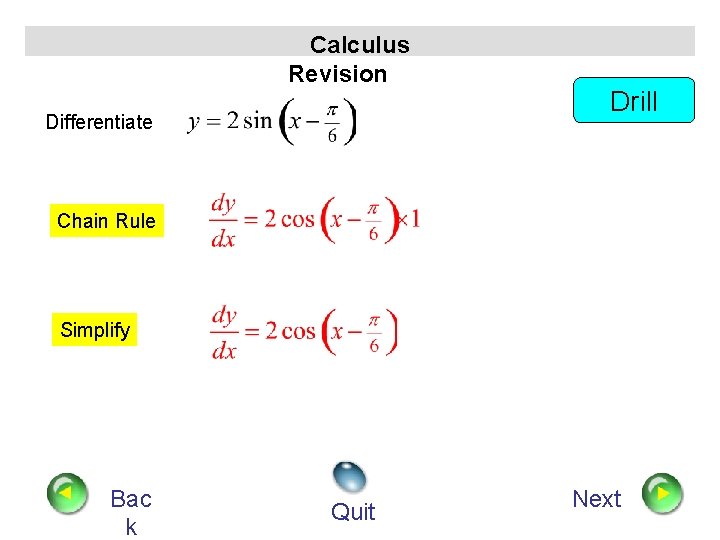 Calculus Revision Differentiate Drill Chain Rule Simplify Bac k Quit Next 