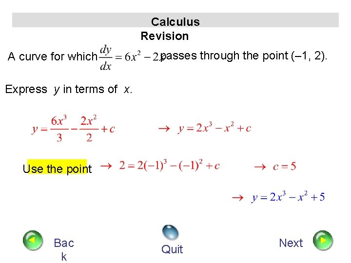 Calculus Revision A curve for which passes through the point (– 1, 2). Express