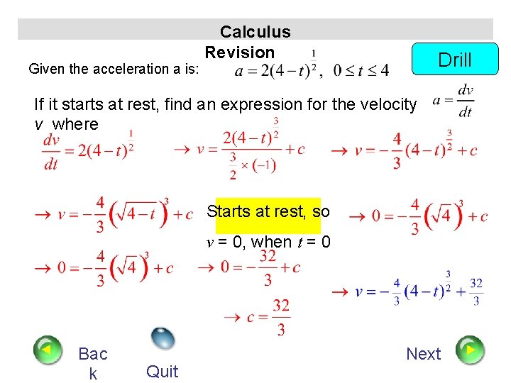 Given the acceleration a is: Calculus Revision Drill If it starts at rest, find