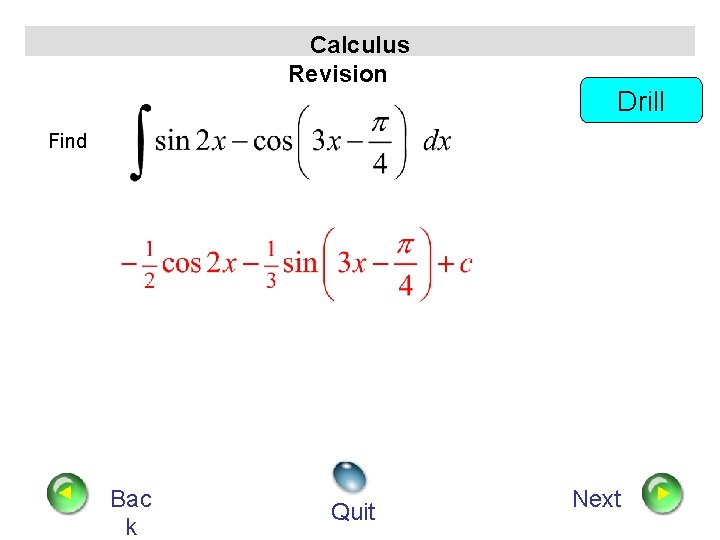 Calculus Revision Drill Find Bac k Quit Next 