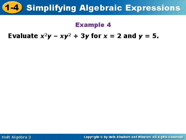 1 -4 Simplifying Algebraic Expressions Example 4 Evaluate x 2 y – xy 2