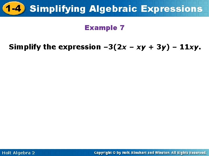 1 -4 Simplifying Algebraic Expressions Example 7 Simplify the expression – 3(2 x –