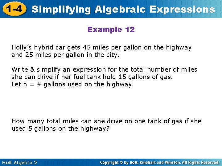 1 -4 Simplifying Algebraic Expressions Example 12 Holly's hybrid car gets 45 miles per