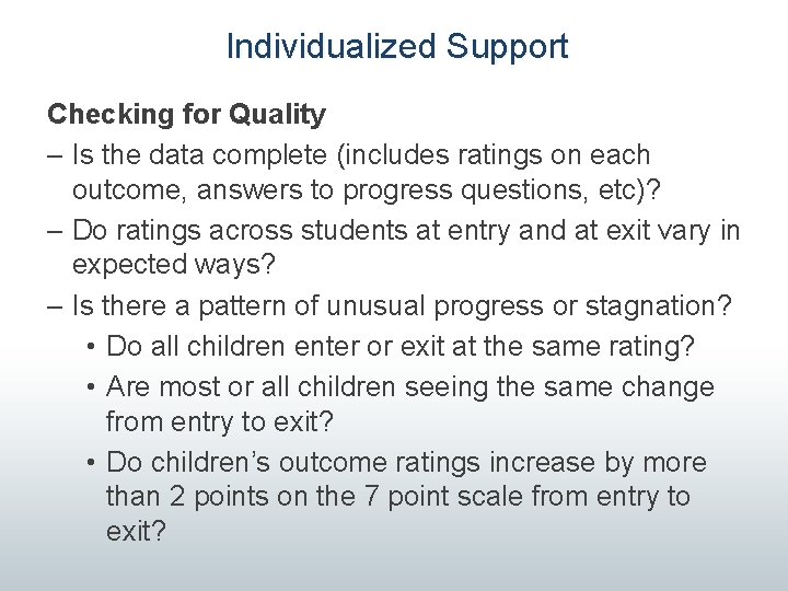 Individualized Support Checking for Quality – Is the data complete (includes ratings on each