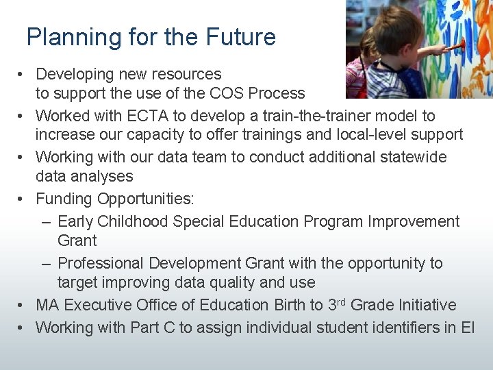 Planning for the Future • Developing new resources to support the use of the