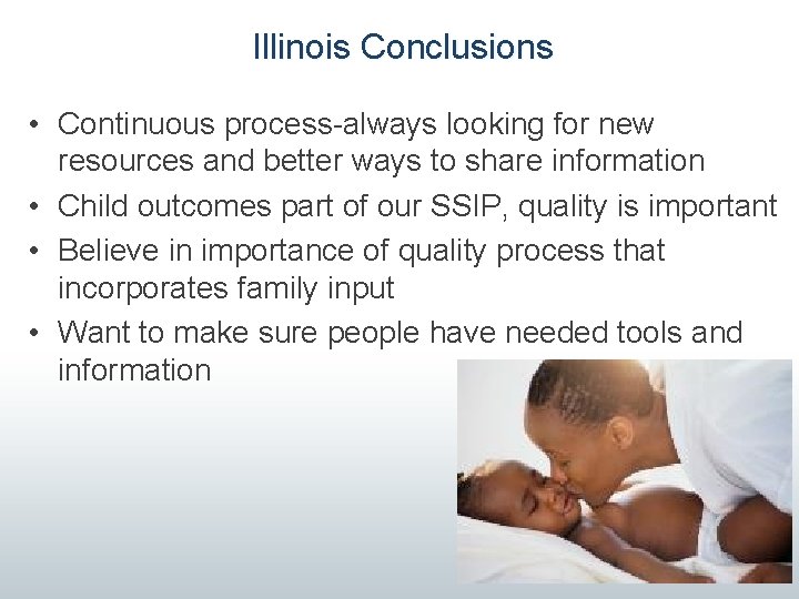 Illinois Conclusions • Continuous process-always looking for new resources and better ways to share