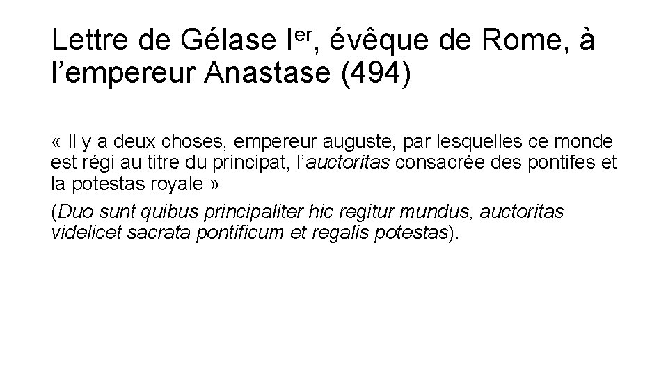 Lettre de Gélase Ier, évêque de Rome, à l’empereur Anastase (494) « Il y