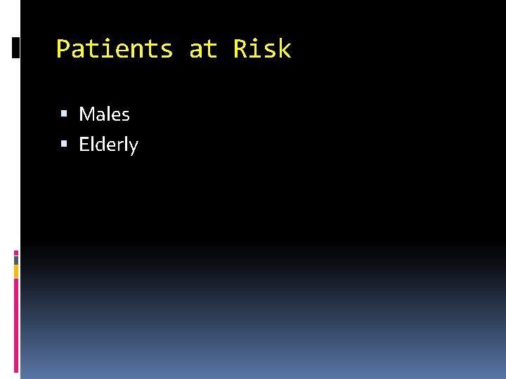 Patients at Risk Males Elderly 