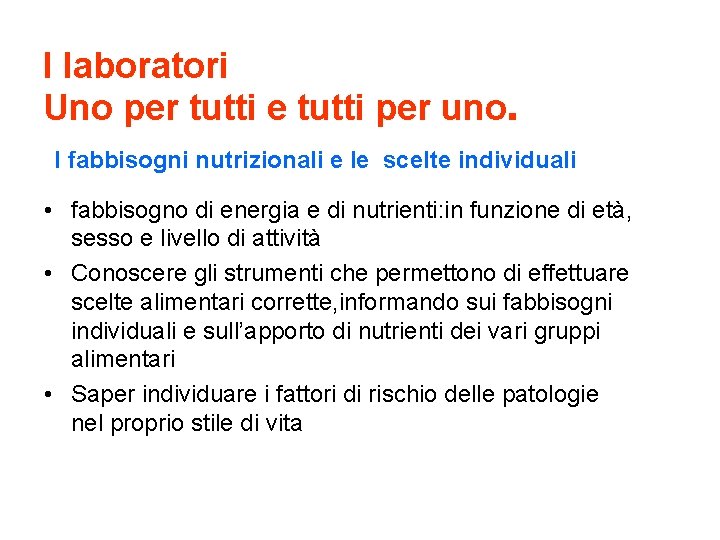 I laboratori Uno per tutti e tutti per uno. I fabbisogni nutrizionali e le