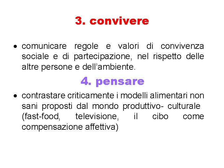 3. convivere comunicare regole e valori di convivenza sociale e di partecipazione, nel rispetto