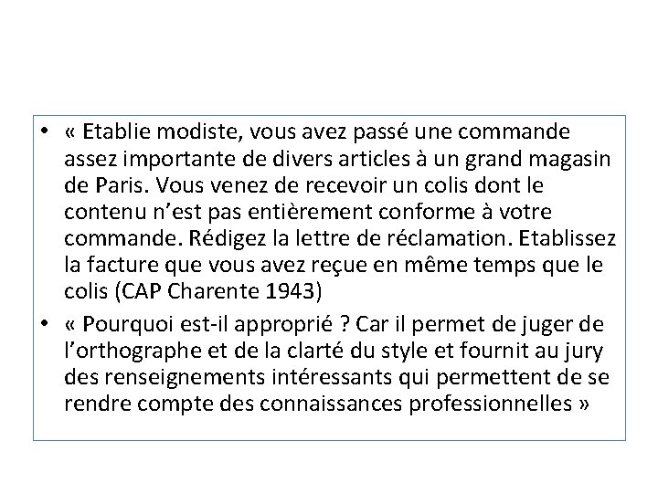  • « Etablie modiste, vous avez passé une commande assez importante de divers