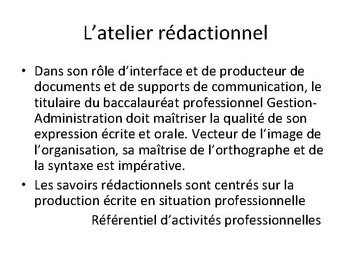 L’atelier rédactionnel • Dans son rôle d’interface et de producteur de documents et de