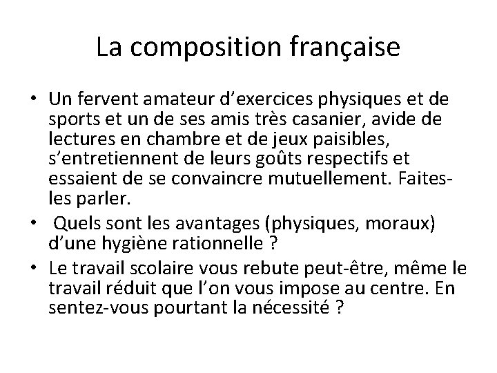 La composition française • Un fervent amateur d’exercices physiques et de sports et un