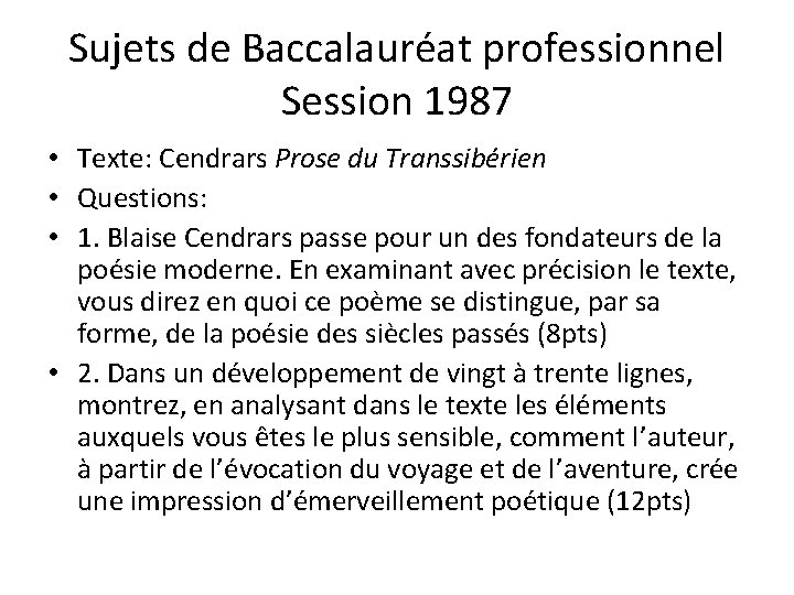 Sujets de Baccalauréat professionnel Session 1987 • Texte: Cendrars Prose du Transsibérien • Questions: