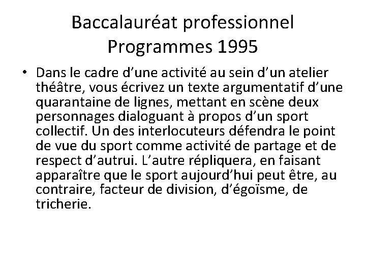 Baccalauréat professionnel Programmes 1995 • Dans le cadre d’une activité au sein d’un atelier