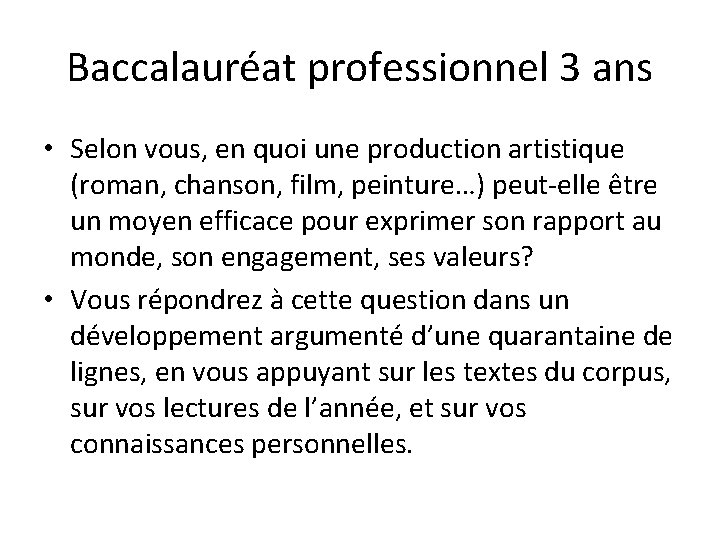 Baccalauréat professionnel 3 ans • Selon vous, en quoi une production artistique (roman, chanson,