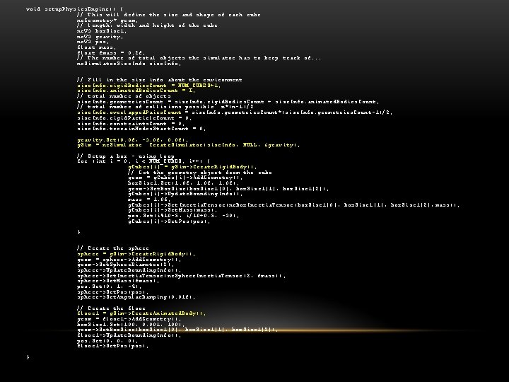 void setup. Physics. Engine() { // This will define the size and shape of