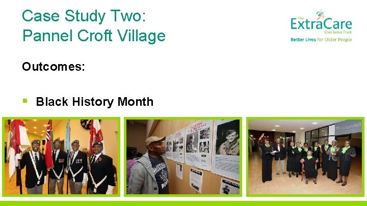 Case Study Two: Pannel Croft Village Outcomes: § Black History Month 