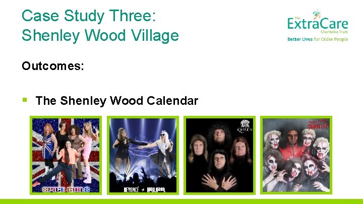 Case Study Three: Shenley Wood Village Outcomes: § The Shenley Wood Calendar 